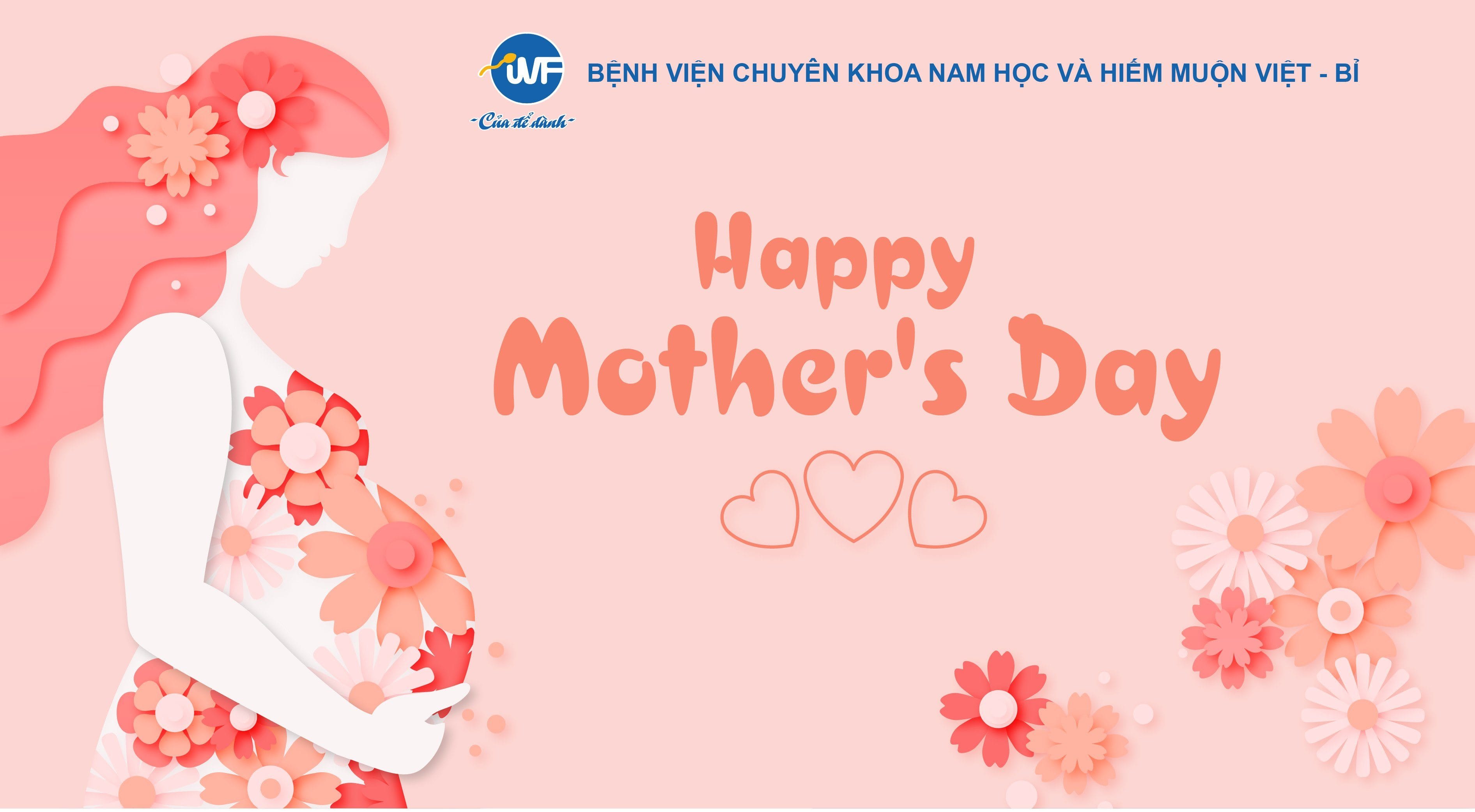 BỆNH VIỆN CK NAM HỌC & HIẾM MUỘN VIỆT – BỈ CHÚC MỪNG “NGÀY CỦA MẸ”