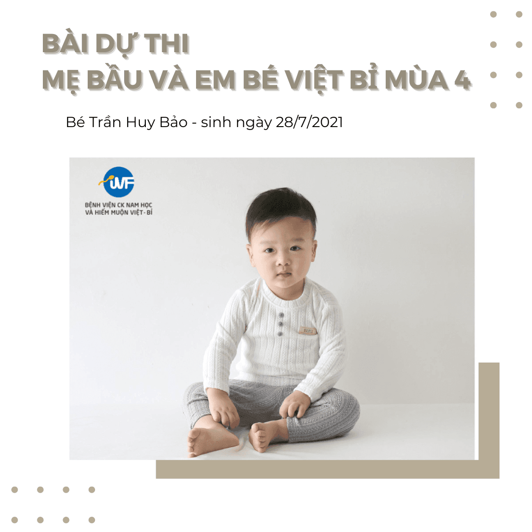 BÀI DỰ THI: VIỆT BỈ TRONG TÔI – HÀNH TRÌNH DÀI KIẾM CON VÀ CHỮ “DUYÊN” TẠI IVF VIỆT – BỈ!
