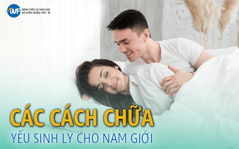 CÁCH CHỮA YẾU SINH LÝ Ở NAM GIỚI