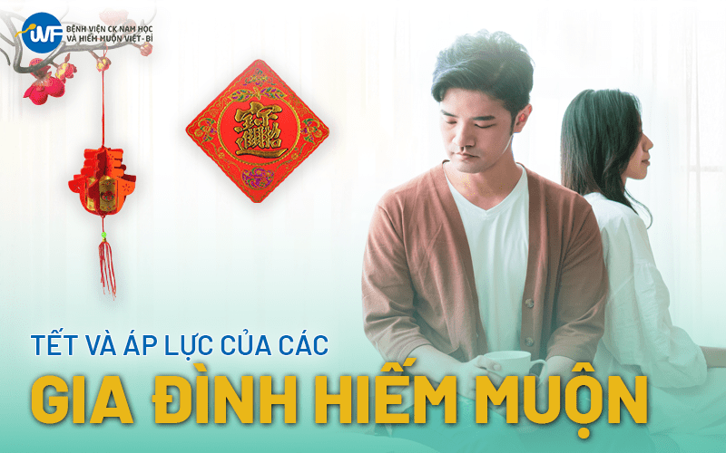TẾT VÀ ÁP LỰC CỦA CÁC GIA ĐÌNH HIẾM MUỘN