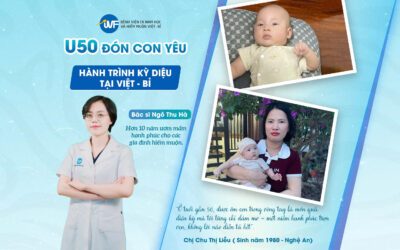 MẸ U50 VÀ HÀNH TRÌNH ĐÓN CON YÊU TẠI IVF VIỆT – BỈ