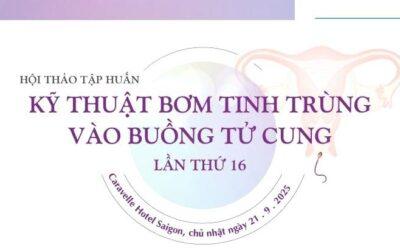 BỆNH VIỆN VIỆT-BỈ THAM DỰ HỘI THẢO TẬP HUẤN KỸ THUẬT IUI LẦN THỨ 16
